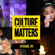 Khloe Kardashian & Tristan Cheating, Akala on Knife Crime & Dave’s Black | Culture Matters EP 39