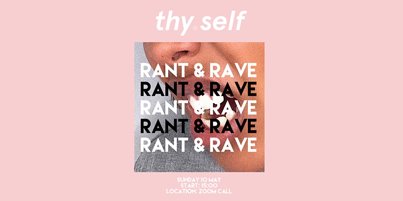 Rant & Rave with wellness brand thy.self as we enter another month of Covid:19 Quarantine. [@thy.self]